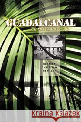 Guadalcanal Remembered Merillat, Herbert Christian 9780817312909 University Alabama Press - książka