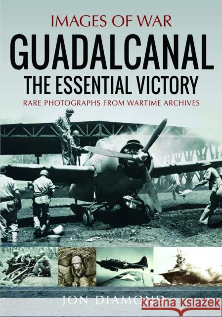 Guadalcanal: The Essential Victory Jon Diamond 9781036130961 Pen & Sword Books Ltd - książka
