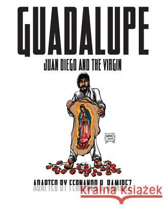 Guadalupe: Juan Diego and the Virgin Fernando H. Ramirez 9781505823479 Createspace - książka