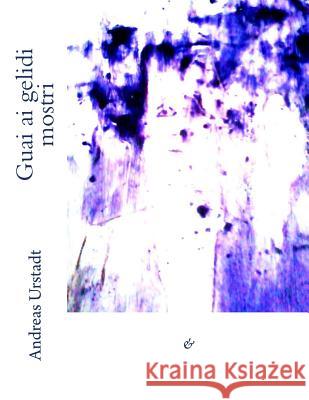 Guai ai gelidi mostri Urstadt, Andreas 9781523631247 Createspace Independent Publishing Platform - książka