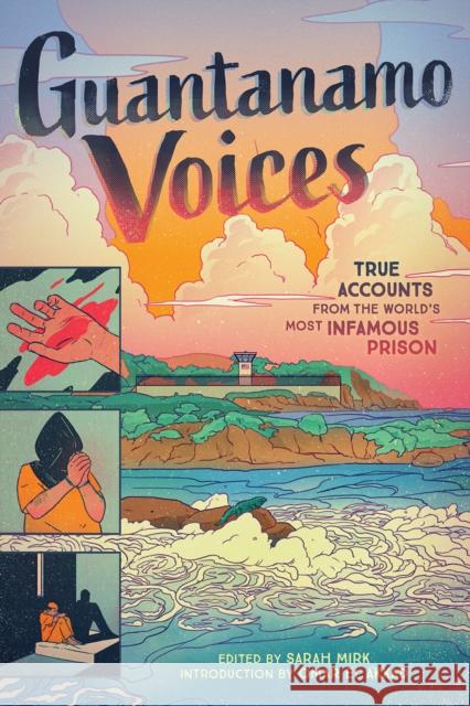 Guantanamo Voices: True Accounts from the World’s Most Infamous Prison Sarah Mirk 9781419746901 Abrams - książka