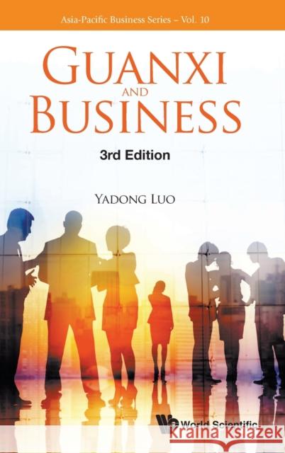 Guanxi and Business (Third Edition) Yadong Luo 9789811210549 World Scientific Publishing Company - książka