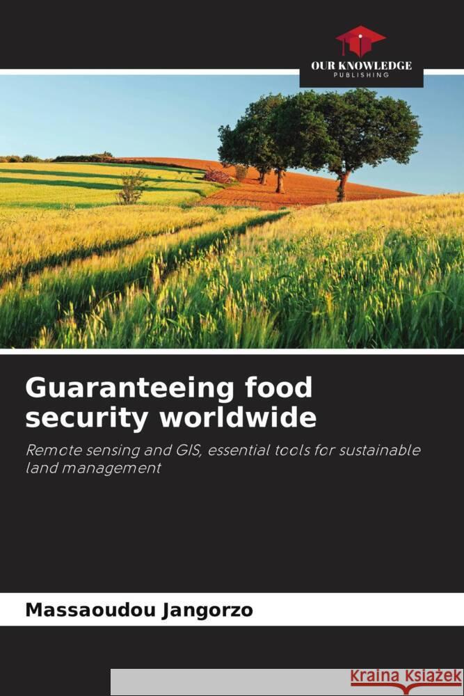 Guaranteeing food security worldwide Jangorzo, Massaoudou 9786208268121 Our Knowledge Publishing - książka