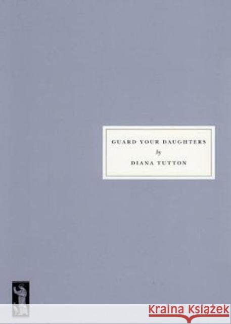 Guard Your Daughters Diana Tutton 9781910263150 Persephone Books Ltd - książka