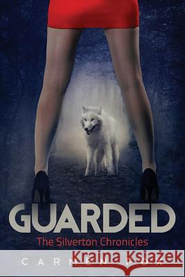 Guarded: The Silverton Chronicles Carmen Fox 9780993199219 Smart Heart Publishing - książka