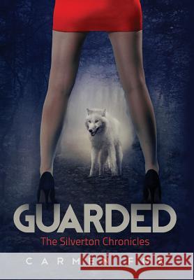 Guarded: The Silverton Chronicles Carmen Fox   9780993199226 Smart Heart Publishing - książka