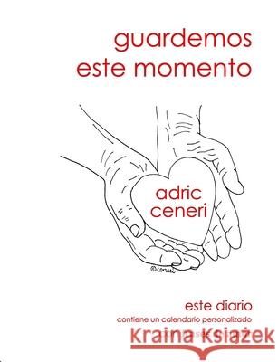Guardemos este momento Adric Ceneri 9781082171093 Independently Published - książka