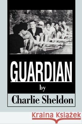Guardian Charlie Sheldon 9780595264810 Writer's Showcase Press - książka