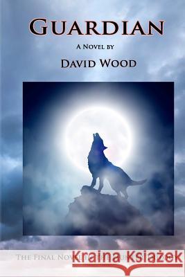 Guardian David Wood 9781537254210 Createspace Independent Publishing Platform - książka