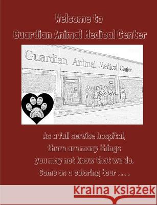 Guardian Animal Medical Center: A Coloring Tour Mj Wixsom 9781979954044 Createspace Independent Publishing Platform - książka