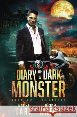 Guardian: Diary of a Dark Monster Book 1 Martha Carr Michael Anderle  9798885416696 Lmbpn Publishing - książka