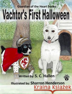 Guardian of the Heart 6: Vachtor's First Haloween S. C. Hallen Sharron Henderson 9781539110408 Createspace Independent Publishing Platform - książka