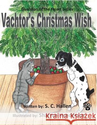 Guardian of the Heart: Vachtor's Christmas Wish Hallen, S. C. 9781734354713 Guardian of the Heart - książka