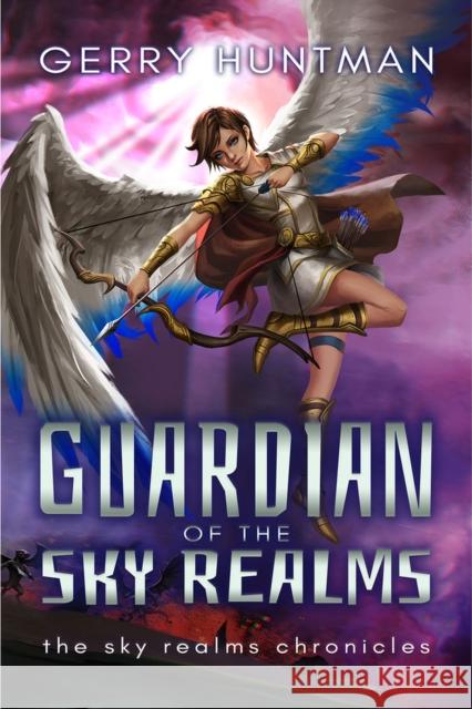 Guardian of the Sky Realms, Volume 1 Huntman, Gerry 9781946154378 Gazelle Book Services Ltd (RJ) - książka