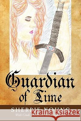 Guardian of Time Sherrie Young 9781456766030 Authorhouse - książka