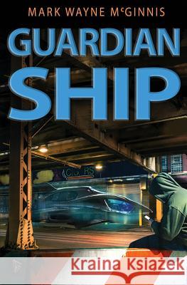 Guardian Ship Mark Wayne McGinnis 9781733514354 Avenstar Productions - książka