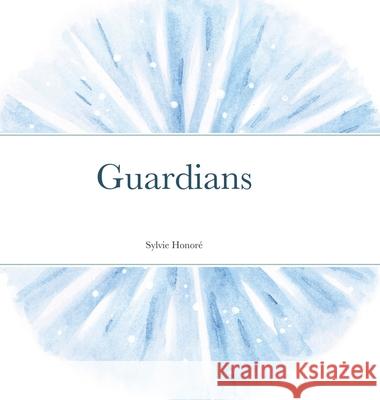 Guardians Sylvie Honore 9781716420955 Lulu.com - książka
