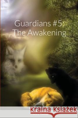 Guardians #5: The Awakening Travis Thomas 9781716759963 Lulu.com - książka