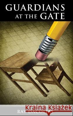 Guardians at the Gate Ray Dacolias 9780988817760 Ray Dacolias - książka