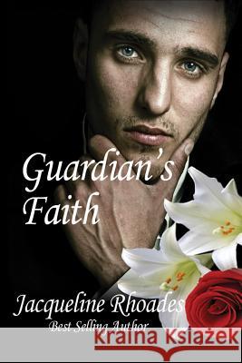 Guardian's Faith Jacqueline Rhoades 9781493703265 Createspace - książka