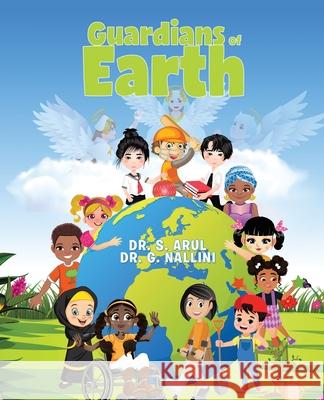 Guardians of Earth S. Arul G. Nallini 9781665770910 Archway Publishing - książka
