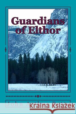 Guardians of Elthor John Arthur Betts 9781519685131 Createspace Independent Publishing Platform - książka