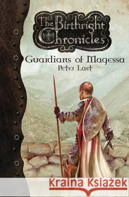 Guardians of Magessa - The Birthright Chronicles Peter Last 9781934610886 Bluewater Publications - książka