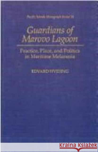 Guardians of Marovo Lagoon: Practice, Place, and Politics in Maritime Melanesia Hviding, Edvard 9780824816643 University of Hawaii Press - książka