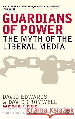 Guardians of Power: The Myth of the Liberal Media Edwards, David 9780745324821  - książka