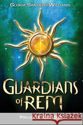 Guardians of REM Sanders-Williams, Gloria 9781505674538 Createspace - książka