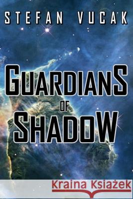 Guardians of Shadow Stefan Vucak 9780987533623 Stefan Vucak - książka