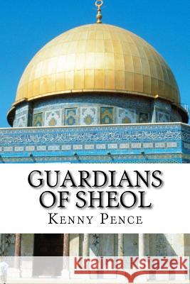 Guardians of Sheol Kenny Pence 9781478300878 Createspace - książka