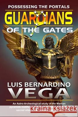 Guardians of the Gates: Demolishing Spiritual Strongholds Vega, Luis 9781716360473 Lulu.com - książka