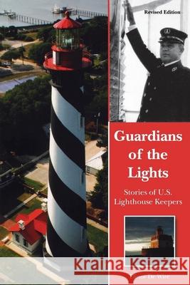 Guardians of the Lights: Stories of U.S. Lighthouse Keepers Elinor D 9781561641192 Pineapple Press (FL) - książka