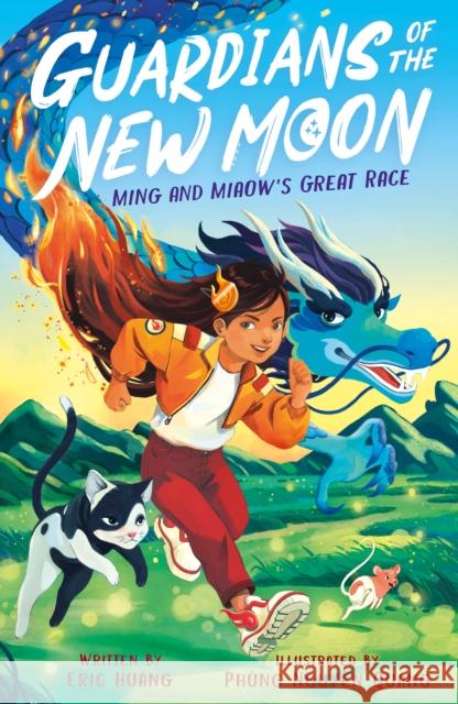 Guardians of the New Moon: Ming and Miaow's Great Race Eric Huang 9781788957373 Little Tiger Press Group - książka