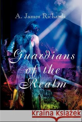 Guardians of the Realm Austin James Richards 9780595124558 Writer's Showcase Press - książka