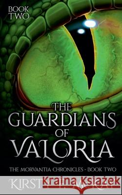 Guardians of Valoria Kirsty F. McKay 9781739515959 Book Dragon Ltd - książka