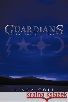 Guardians: The Power of Four Cole, Linda 9781475920086 iUniverse.com - książka