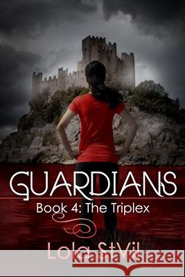 Guardians: The Triplex (Book 4) Lola Stvil 9798332358579 Independently Published - książka