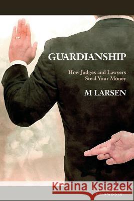 Guardianship: Fraud M. Larsen 9780692586211 Janet Pipes - książka