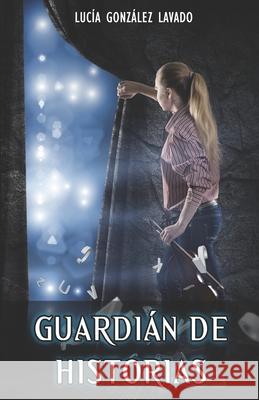 Guardián de historias Lucía González Lavado 9781983159572 Independently Published - książka
