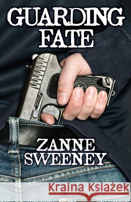 Guarding Fate Zanne Sweeney 9780692759004 Zanne Sweeney - książka