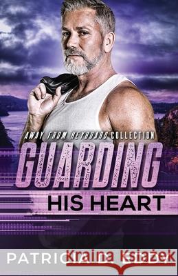 Guarding His Heart Patricia D. Eddy 9781942258650 Pagecurl Publishing - książka