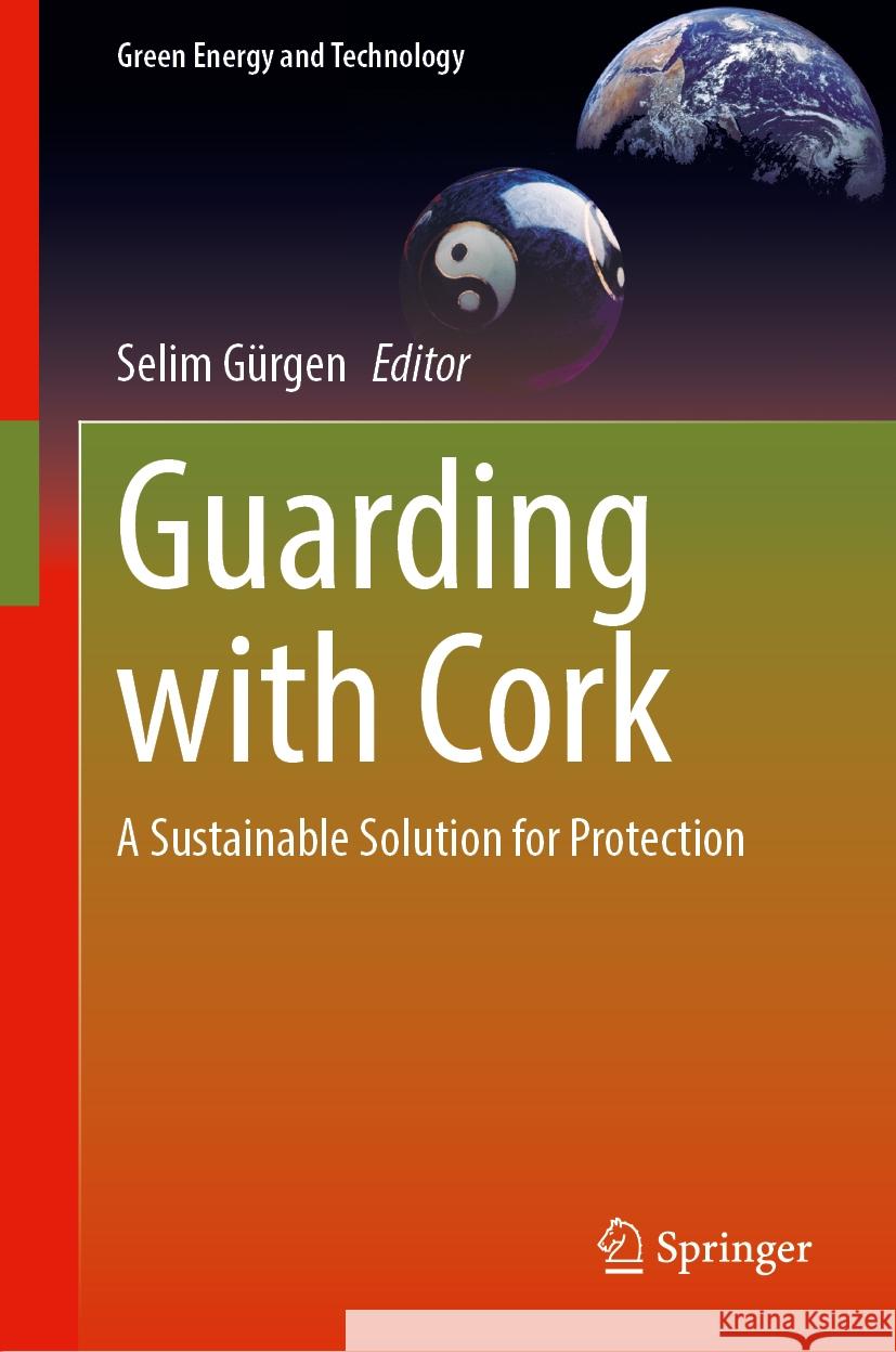 Guarding with Cork: A Sustainable Solution for Protection Selim G?rgen 9783031728815 Springer - książka