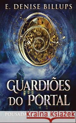 Guardioes Do Portal E Denise Billups Nelson de Benedetti  9784824177124 Next Chapter - książka