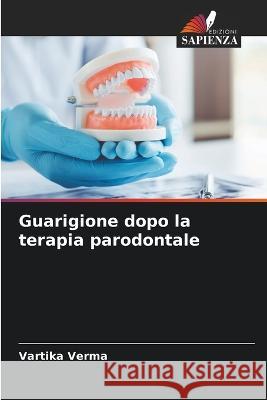 Guarigione dopo la terapia parodontale Vartika Verma   9786205728659 Edizioni Sapienza - książka