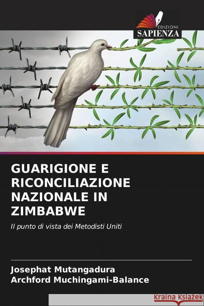 Guarigione E Riconciliazione Nazionale in Zimbabwe Josephat Mutangadura Archford Muchingami-Balance 9786207302642 Edizioni Sapienza - książka