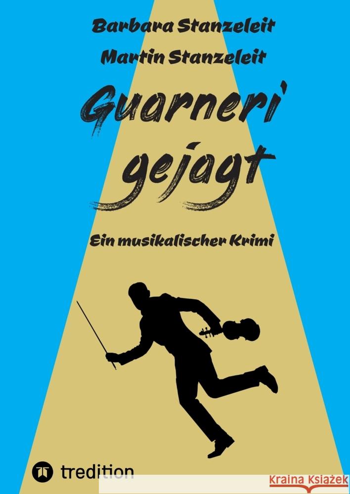 Guarneri gejagt Stanzeleit, Barbara, Stanzeleit, Martin 9783347487109 tredition - książka