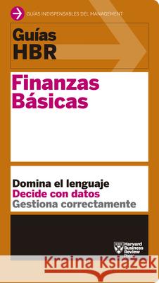 Guías Hbr: Finanzas Básicas (HBR Guide to Finance Basics for Managers Spanish Edition) Harvard Business Review 9788494562969 Reverte Management - książka