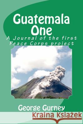 Guatemala One George L. Gurney 9781470001384 Createspace - książka